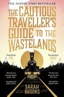 The Cautious Traveller's Guide to The Wastelands - Sarah Brooks · 2024