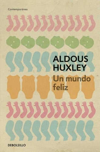 Un mundo feliz - Aldous Huxley · 2013