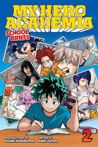 My Hero Academia: School Briefs, Vol. 2 Training Camp - Kohei Horikoshi, Anri Yoshi · 2019