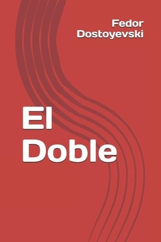 El Doble - Fyodor Dostoyevsky · 2020
180 PÁGINAS