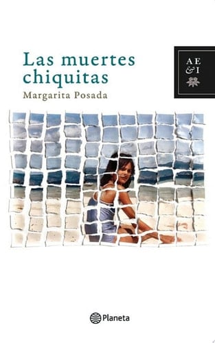 Las muertes chiquitas - Margarita Posada Jaramillo • 2019