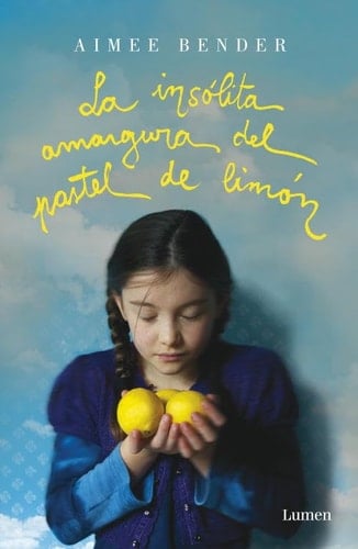 La insólita amargura del pastel de limón - Aimee Bender • 2010