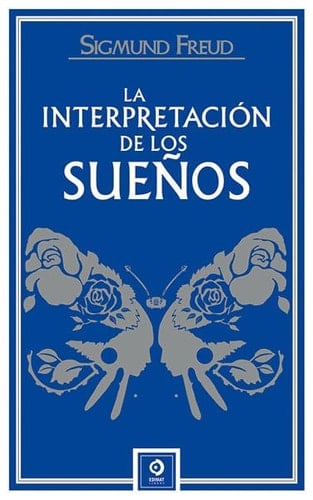 La interpretación de los sueños - SIGMUND FREUD • 2022