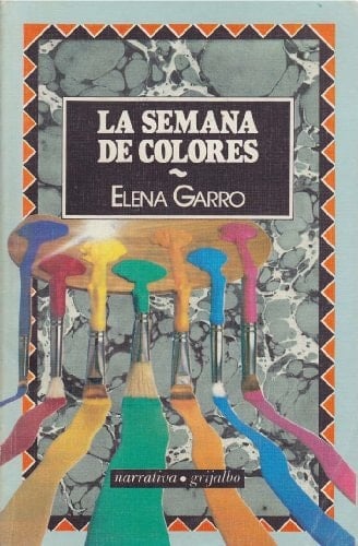 La Semana De Colores - Elena Garro • 1989
