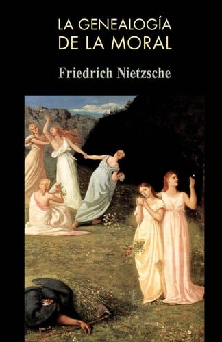 La genealogía de la moral - Friedrich Nietzsche • 2013