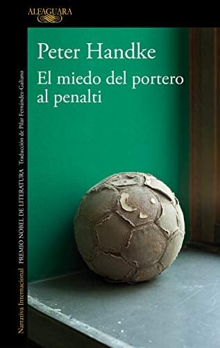 El miedo del portero al penalti - Peter Handke • 2006