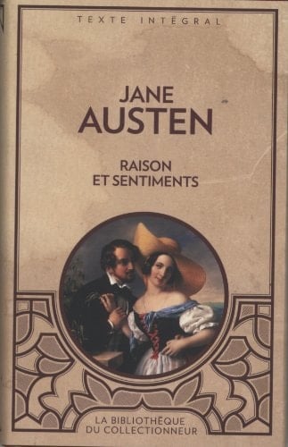 Raison et Sentiments - Jane. Austen, Isabelle de Montolieu, Hélène Seyrès · 2011