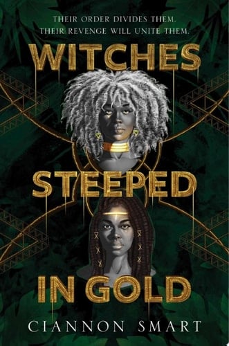 Witches Steeped in Gold - Ciannon Smart · 2021