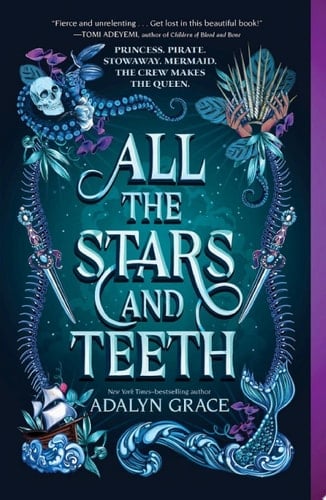 All the Stars and Teeth - Adalyn Grace · 2020