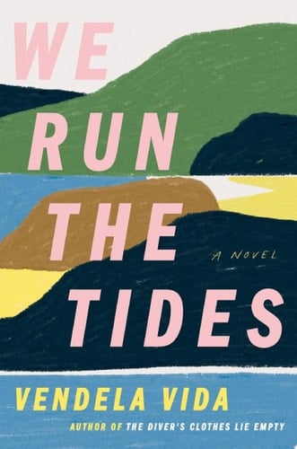 We Run the Tides - Vendela Vida 路 2021