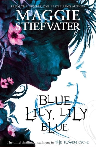Blue Lily, Lily Blue - Maggie Stiefvater