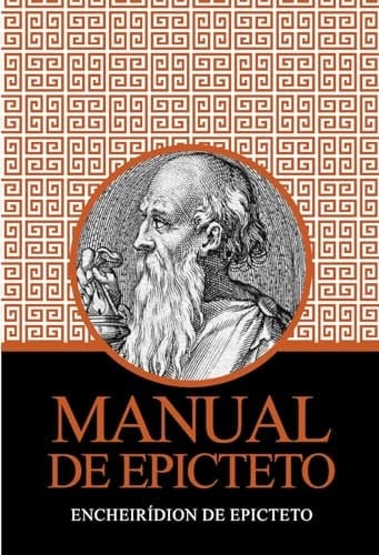 Manual de Epicteto - Encheirídion de Epicteto - Epícteto, Επίκτητος · 2023