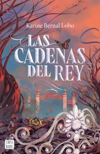 Las cadenas del rey - Karine Bernal Lobo