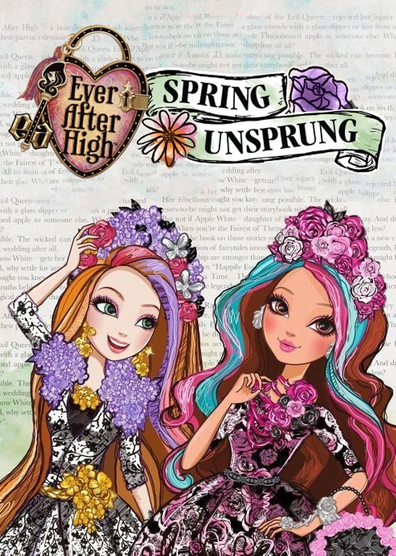 Ever After High: Spring Unsprung - Dan Fraga · 2015