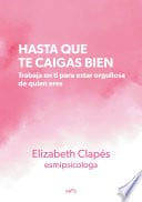 Hasta que te caigas bien - Elizabeth Clapés • 2023