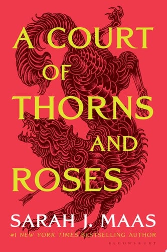 A Court of Thorns and Roses - Sarah J. Maas · 2015