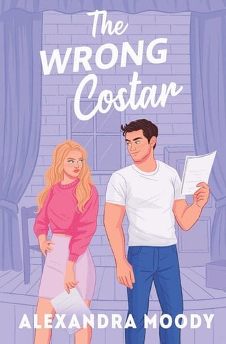The Wrong Costar - Alexandra Moody · 2019