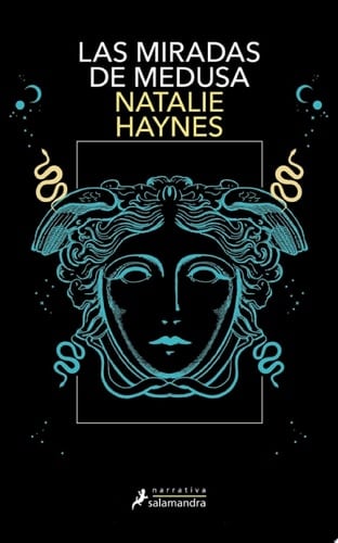 Las miradas de Medusa - Natalie Haynes