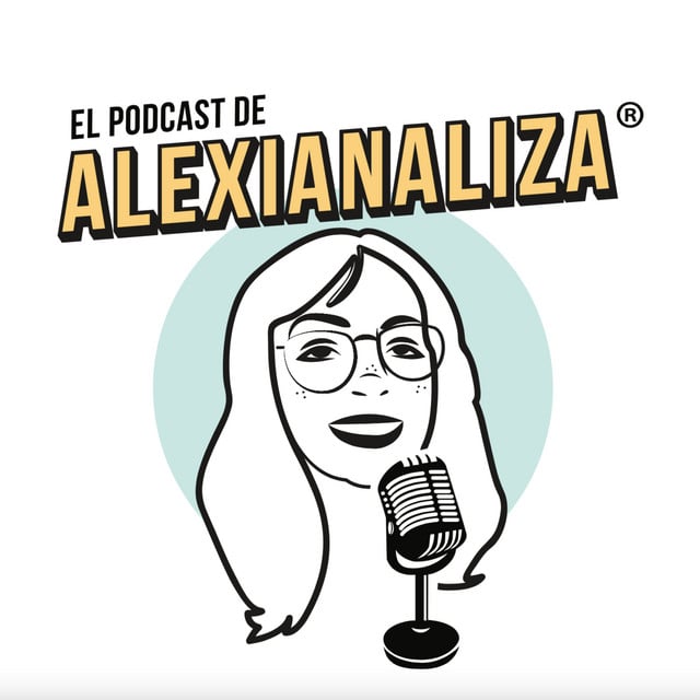 El Podcast de Alexianaliza ® - Show