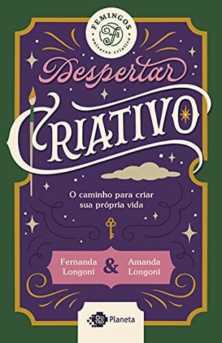 Despertar criativo: O caminho para criar sua vida (Portuguese Edition) - Amanda Longoni • 2021