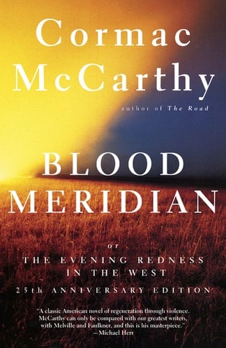 Blood Meridian - Cormac McCarthy • 2010