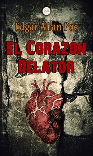 El Corazón Delator (Spanish Edition) - Edgar Allan Poe • 2021