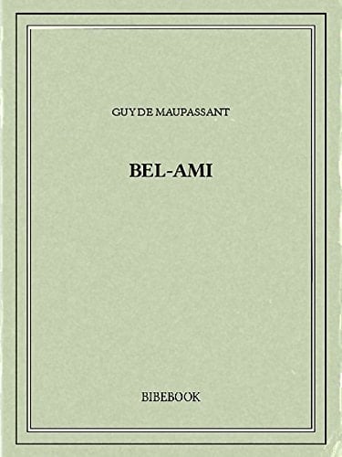 Bel-Ami - Guy de Maupassant · 2015