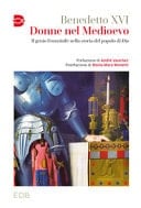 Donne nel Medioevo. Il genio femminile nella storia del popolo di Dio - Benedetto XVI (Joseph Ratzinger) · 2023