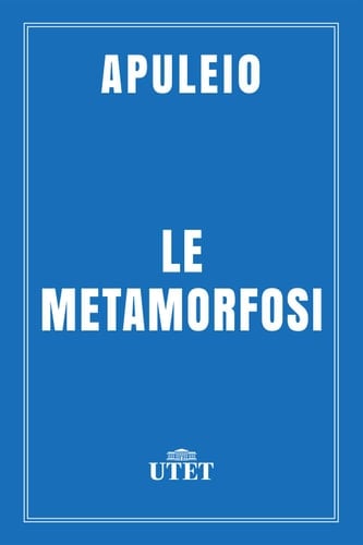 Le metamorfosi - Apuleio · 2016