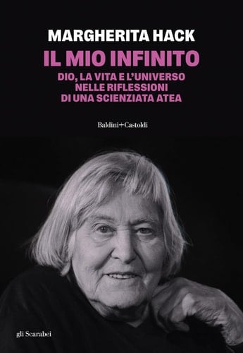Il mio infinito. Dio, la vita e l'universo nelle riflessioni di una scienziata atea. Nuova ediz. - Margherita Hack · 2025