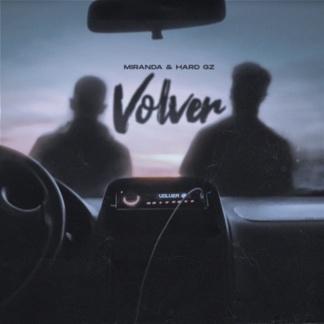 Volver - Song 路 Miranda, Hard GZ, Dualy