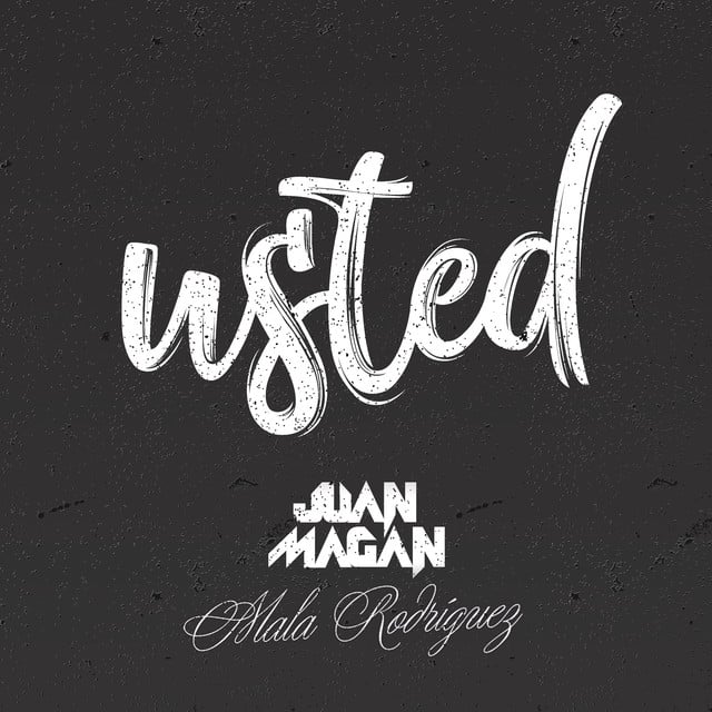 Usted - Song 路 Juan Mag谩n, Mala Rodr铆guez