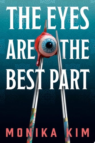 The Eyes Are the Best Part - Monika Kim · 2024