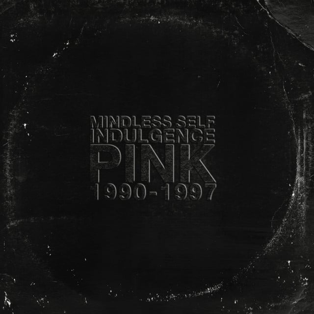 PINK - Album · Mindless Self Indulgence