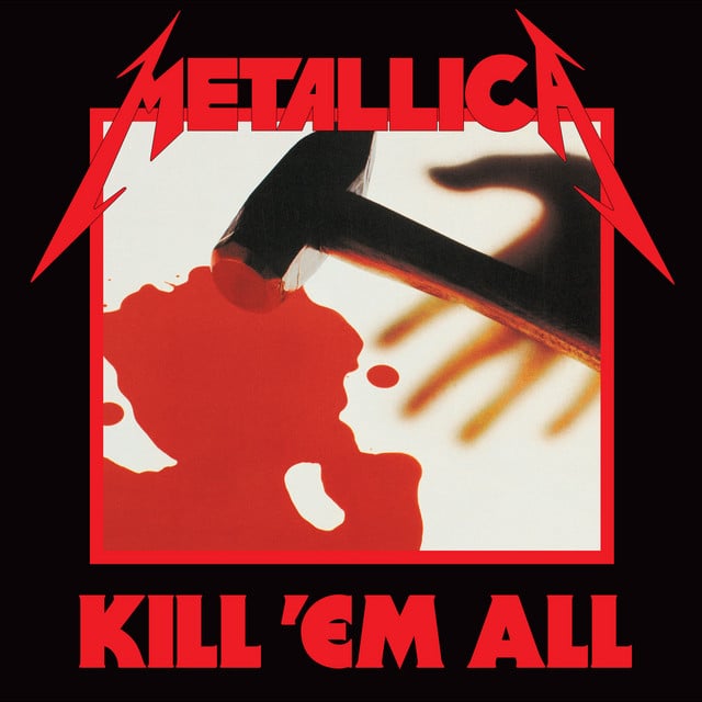 Kill 'Em All (Remastered) - Album · Metallica