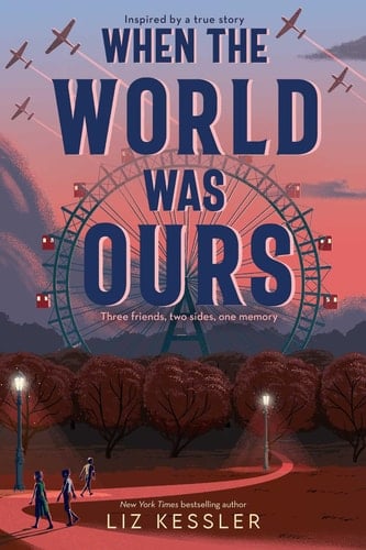 When the World Was Ours - Liz Kessler · 2022