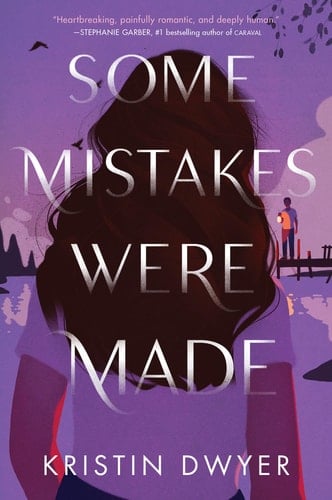 Some Mistakes Were Made - Kristin Dwyer · 2023