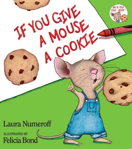 If You Give a Mouse a Cookie - Laura Joffe Numeroff · 2022