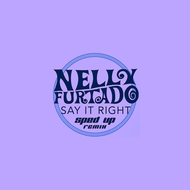 Say It Right (Sped Up Remix) - Album · Nelly Furtado, Speed Radio
