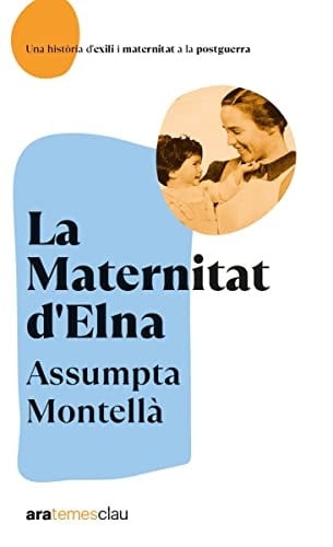 La Maternitat d'Elna. NE 2022 - Assumpta Montellà · 2022