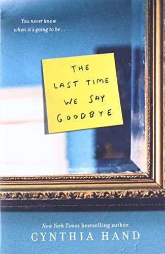 The Last Time We Say Goodbye - Cynthia Hand · 2016