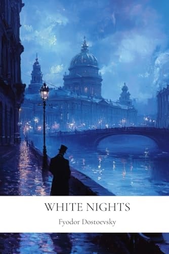 White Nights and Other Stories - Fyodor Dostoevsky · 2024