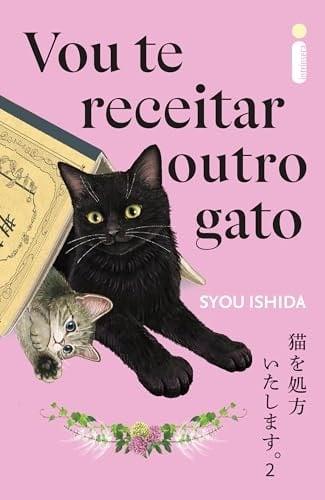 VOU TE RECEITAR OUTRO GATO - VOL. 2 - Syou Ishida · 2025