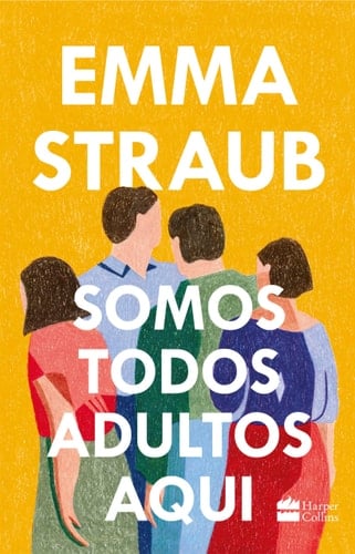 Somos Todos Adultos Aqui - Emma Straub · 2021