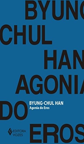 Agonia do Eros - Byung-Chul Han · 2021