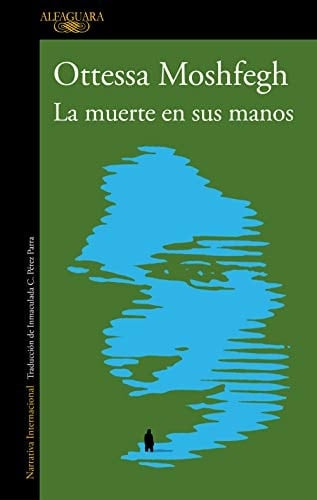 La muerte en sus manos - Ottessa Moshfegh · 2021