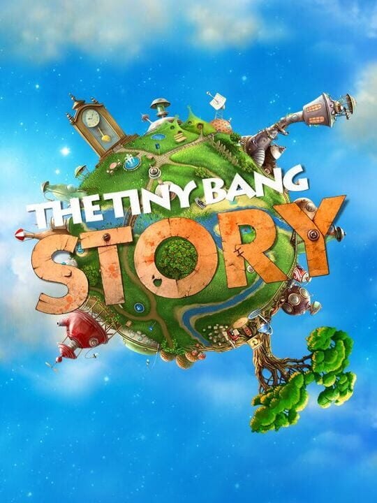 The Tiny Bang Story - Android - iOS - Linux