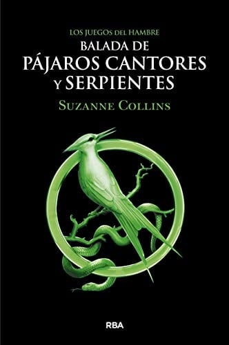 Balada de Pajaros Cantores Y Serpientes - Suzanne Collins