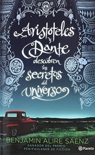 ARISTOTELES Y DANTE DESCUBREN LOS SECRETOS DEL UNIVERSO - BENJAMIN ALIRE SAENZ · 2022