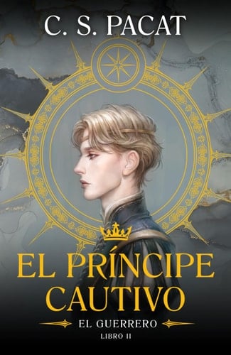 El Principe Cautivo: El Guerrero - C. S. Pacat · 2025